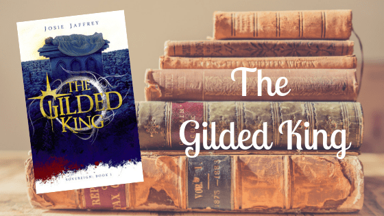 The Gilded King by Josie&nbsp;Jaffrey