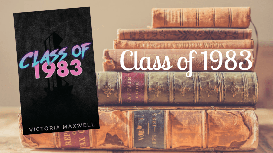 Class of 1983 by Victoria&nbsp;Maxwell